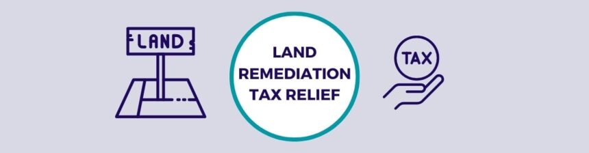 Land Remediation Tax Relief